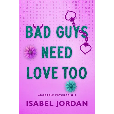 Bad Guys Need Love Too