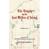 The Temple and the Lost Tribes of Israel: A Biblical View
