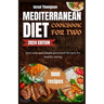 Mediterranean diet cookbook for two: 1000 easy and simple protioned recipes for healthy eating