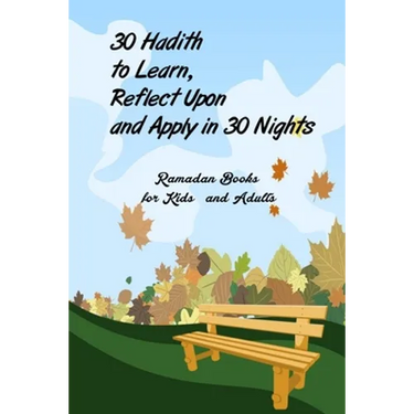 30 Hadith to Learn, Reflect Upon and Apply hn 30 Nights ( Ramadan Books for Kids and Adults ): (English and Arabic Edition)