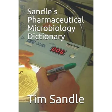 Sandle's Pharmaceutical Microbiology Dictionary