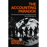The Accounting Paradox: How Financial Accounting Is Damaging the World (But Can Help Repair It)