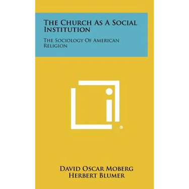 The Church as a Social Institution: The Sociology of American Religion