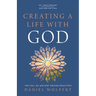 Creating a Life with God, Revised Edition: The Call of Ancient Prayer Practices