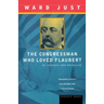 The Congressman Who Loved Flaubert: 21 Stories and Novellas