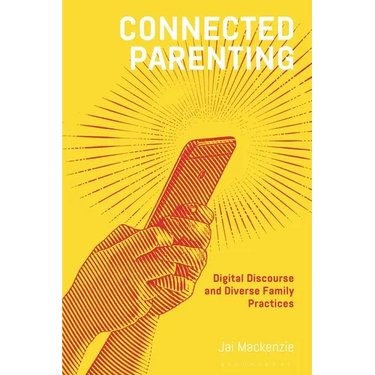 Connected Parenting: Digital Discourse and Diverse Family Practices