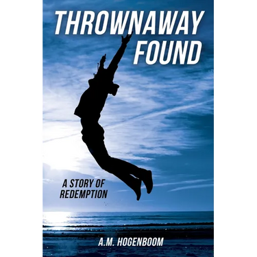 Thrownaway Found: A Story of Redemption