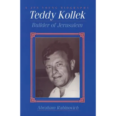 Teddy Kollek: Builder of Jerusalem