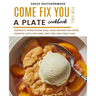 Come Fix You a Plate Cookbook for Y'all: Complete Traditional Soul Food Recipes for Home Cooking with Pictures, Pro-tips, and Meal-plan