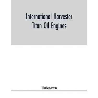 International Harvester Titan oil engines