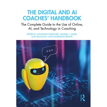 The Digital and AI Coaches' Handbook: The Complete Guide to the Use of Online, AI, and Technology in Coaching