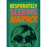 Desperately Seeking Warhol