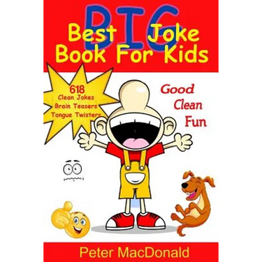 Best BIG Joke Book For Kids: Hundreds Of Good Clean Jokes, Brain Teasers and Tongue Twisters For Kids
