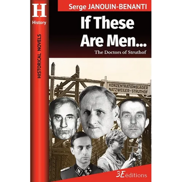 If These Are Men...: The Doctors of Struthof