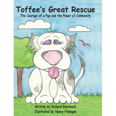 Toffee's Great Rescue: The Courage of a Pup and the Power of Community