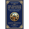 The Dialogue of the Savior: Mystical Conversations on Divine Truth and Enlightenment
