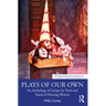 Plays of Our Own: An Anthology of Scripts by Deaf and Hard-Of-Hearing Writers
