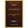 The Grateful Dead: The History Of A Folk Story (1908)