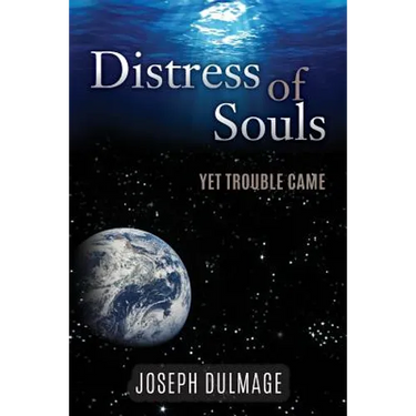 Distress of Souls: Yet Trouble Came