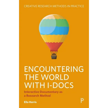 Encountering the World with I-Docs: Interactive Documentary as a Research Method