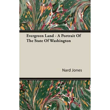 Evergreen Land - A Portrait Of The State Of Washington