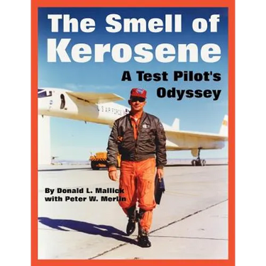 The Smell of Kerosene: A Test Pilot's Odyssey