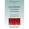 The Judgment God Desires to Withhold: The nature and basis of eternal punishment in hell