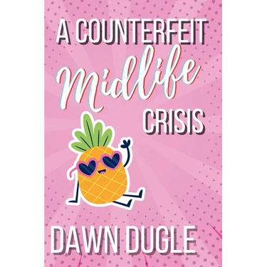 A Counterfeit Midlife Crisis: A Second-Chance Romance