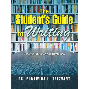 The Student's Guide to Writing: Essential Outlines and Strategies
