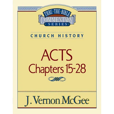 Thru the Bible Vol. 41: Church History (Acts 15-28): 41