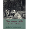 Ain't You Got a Right to the Tree of Life?: The People of Johns Island South Carolina--Their Faces, Their Words, and Their Songs