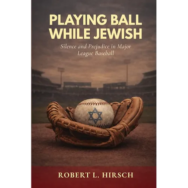 Playing Ball While Jewish: Silence and Prejudice in Major League Baseball