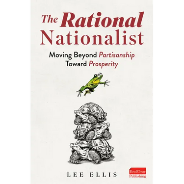 The Rational Nationalist: Moving Beyond Partisanship Toward Prosperity