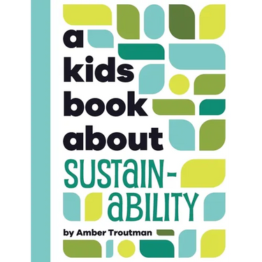 A Kids Book About Sustainability