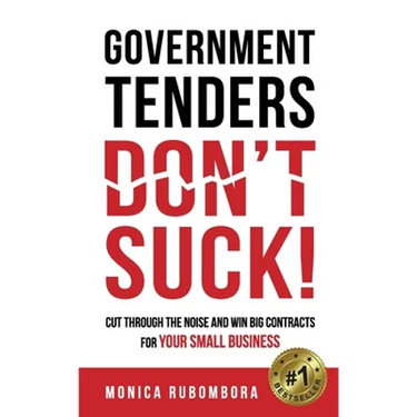 Government Tenders (Don't) Suck!: Cut Through the Noise and Win Big Contracts for Your Small Business