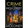 CRIME IN THE HIGH STREET a fiercely addictive mystery