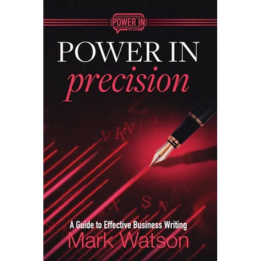 Power in Precision: A Guide to Effective Business Writing