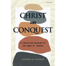 Christ and Conquest: A Christian Reading of the Book of Joshua