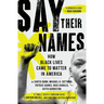 Say Their Names: How Black Lives Came to Matter in America