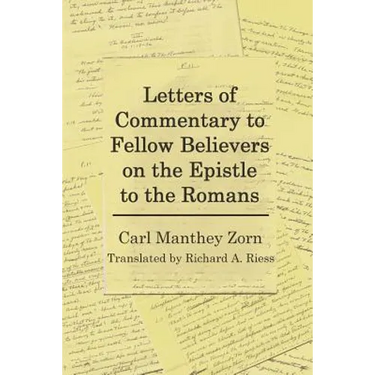 Letters of Commentary to Fellow Believers on the Epistle to the Romans: Commentary on Romans