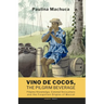 Vino de Cocos, The Pilgrim Beverage: Filipino Knowledge, Colonial Encounters and the Forgotten Origins of Mezcal