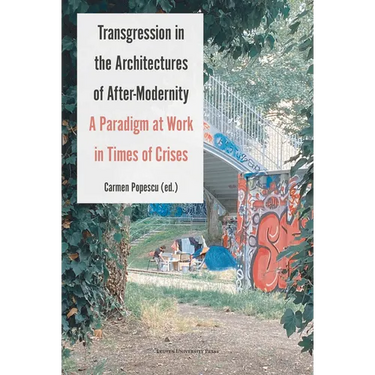 Transgression in the Architectures of After-Modernity: A Paradigm at Work in Times of Crises