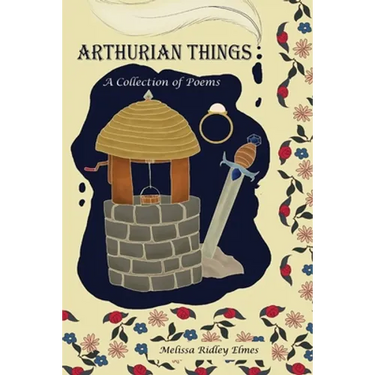 Arthurian Things: A Collection of Poems