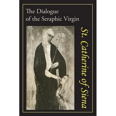 Catherine of Siena: The Dialogue of St. Catherine of Siena