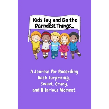 Kids Say and Do the Darndest Things (Purple Cover)