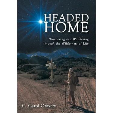 Headed Home: Wondering and Wandering through the Wilderness of Life