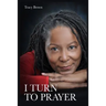 I Turn To Prayer