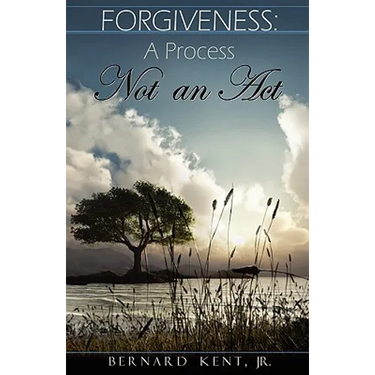 Forgiveness: A Process, Not an Act