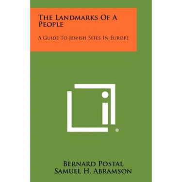 The Landmarks of a People: A Guide to Jewish Sites in Europe