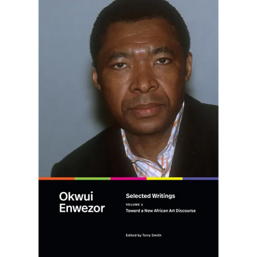 Selected Writings, Volume 1: Toward a New African Art Discourse